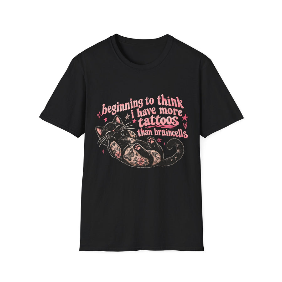 Beginning to Think I Have More Tattoos Than Braincells - T-Shirt Cat Graphic - CorMerch