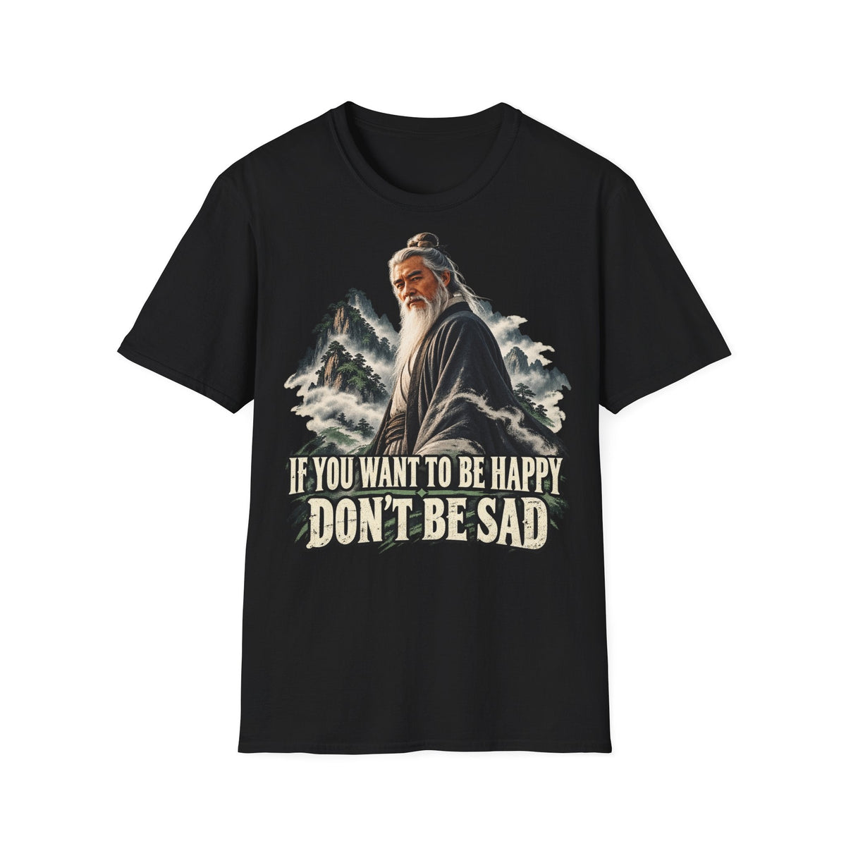 If You Want To Be Happy Don't Be Sad - T-Shirt Vintage Wise Man Graphic Tee - CorMerch