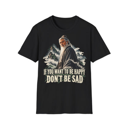 If You Want To Be Happy Don't Be Sad - T-Shirt Vintage Wise Man Graphic Tee - CorMerch