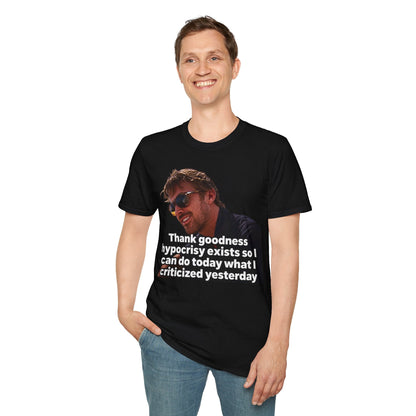Thank goodness hypocrisy exists so I can do today what I criticized yesterday - T-Shirt — Funny Hypocrisy Meme Tee - CorMerch