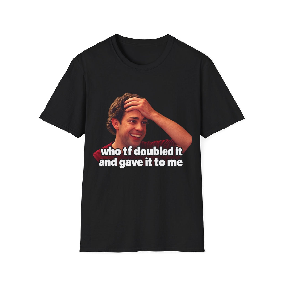 Who TF Doubled It Meme T-Shirt - CorMerch